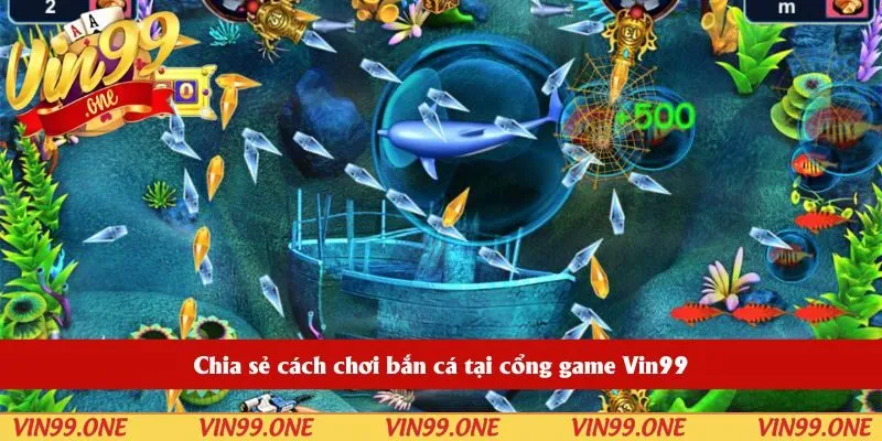 Chia sẻ cách chơi bắn cá tại cổng game Vin99